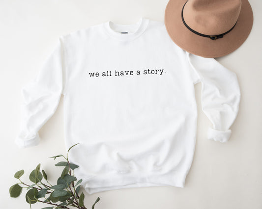 we all have a story tshirt, mental health awareness tshirt, minimalist tshirt