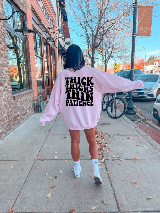 Thick Thighs Thin Patience Sweatshirt - Thick Thighs Sweatshirt - Thin Patience Sweatshirt - Womens Thick Thighs Thin Patience Sweater